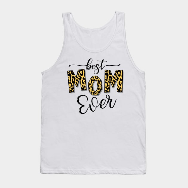 Best Mom Ever Leopard Mothers Day Gift Tank Top by PurefireDesigns